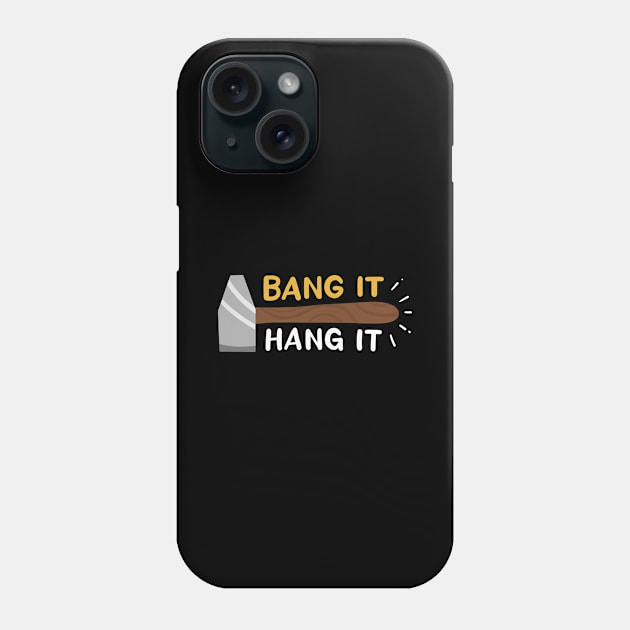 Bang It And Hang It Phone Case by maxcode