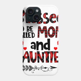 Blessed To be called Mom and auntie Phone Case