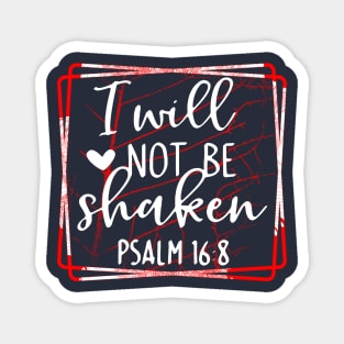 I will not be shaken Christian apparel design Magnet