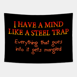 I have a mind like a steel trap Tapestry