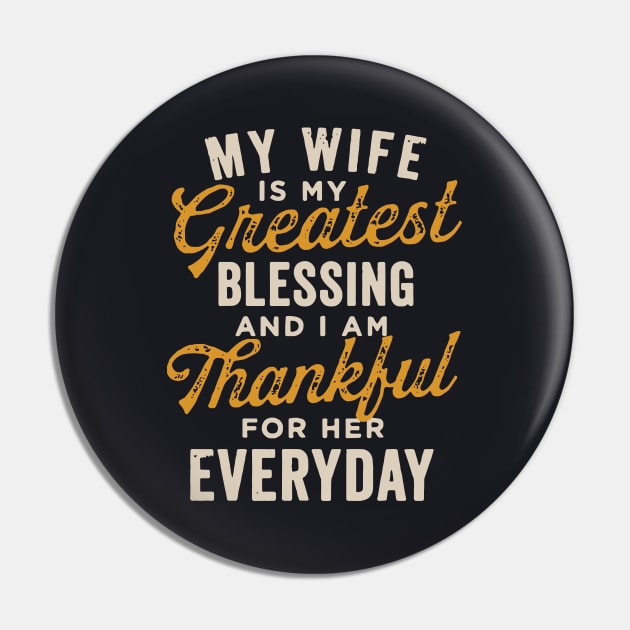 My Wife Is My Greatest Blessing And I Am Thankful For Her Everyday Wife Pin by dieukieu81