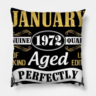 Legends Were Born In January 1972 Genuine Quality Aged Perfectly Life Begins At 49 Years Birthday Pillow