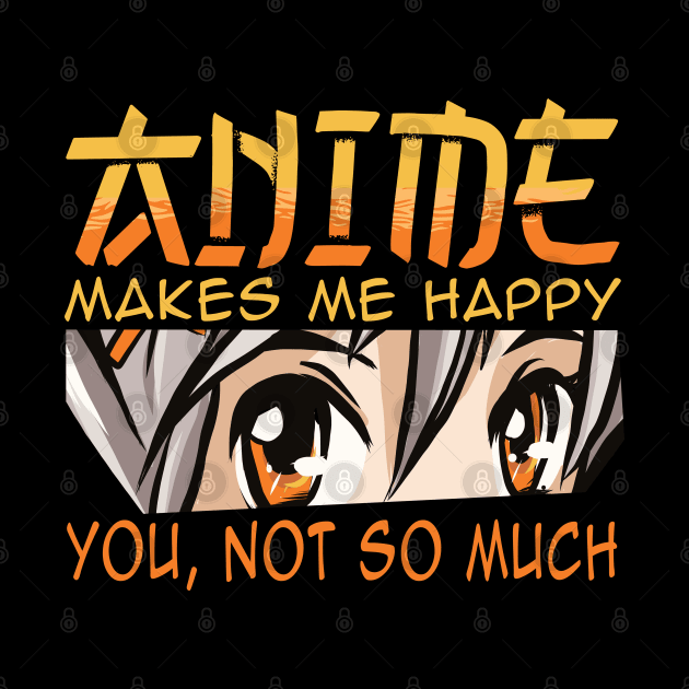 anime makes me happy by JayD World