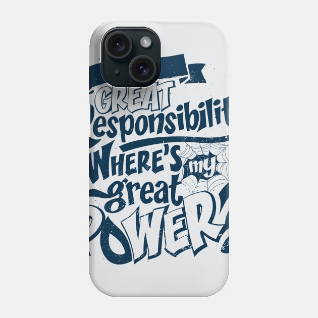 Great Responsibilty Phone Case by teesgeex