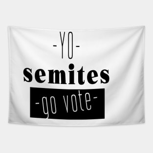 Yo Semites GO VOTE Tapestry