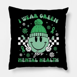 I Wear Green For Mental Health Awareness Pillow