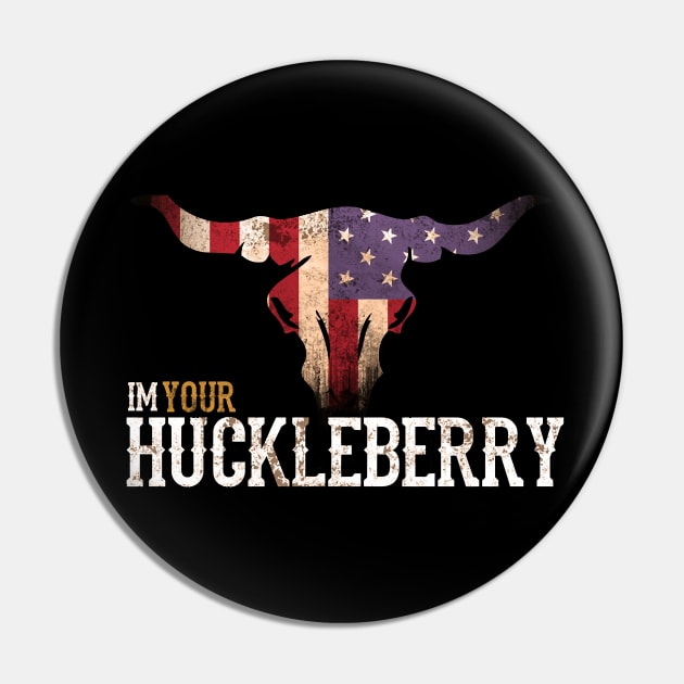 Beware The I'm Your Huckleberry Your Reasons Pin by BondarBeatboxer