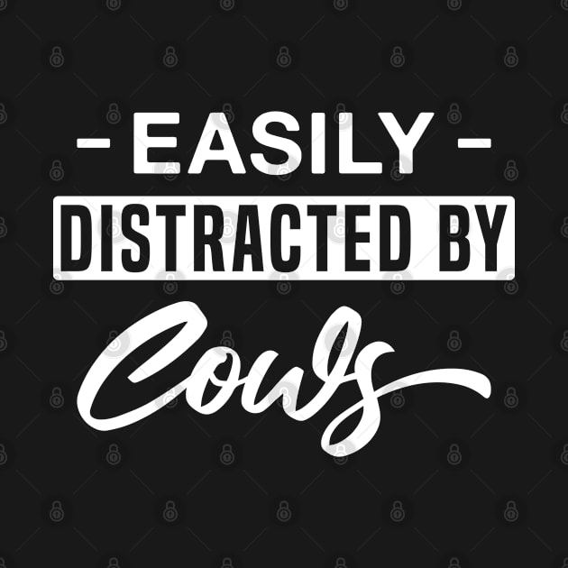 Easily Distracted by Cows by FOZClothing