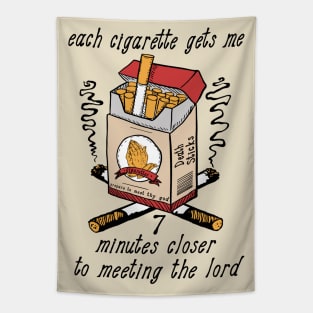 Each Cigarette Gets Me 7 Minutes Closer To Meeting The Lord Tapestry