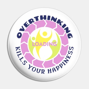 Overthinking Kills Your Happiness Pin