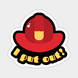 I put out - Firefighter Magnet