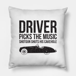 Driver Picks The Music Funny Quote Pillow