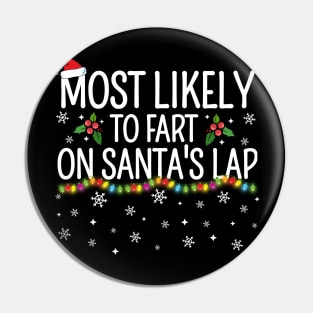 Most Likely To Fart On Santa's Lap Christmas Family Pajama Funny shirts Pin