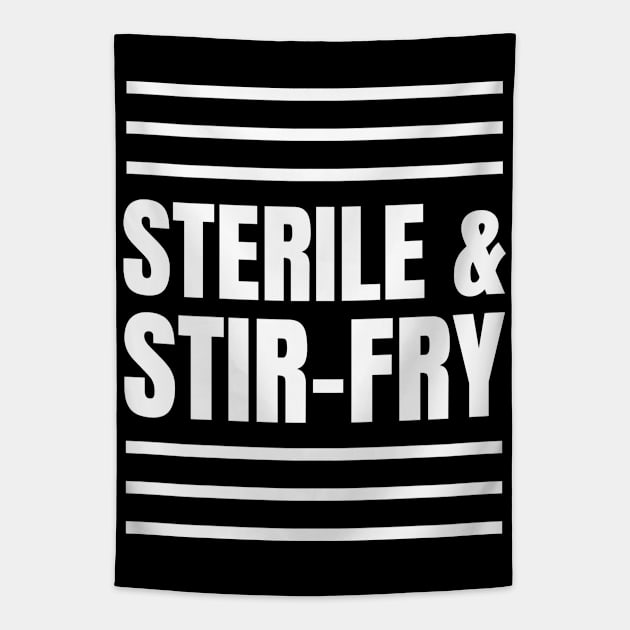 Perfect Gift for Registered Nurses Who Love Cooking: Sterile & Stir-Fry Apparel! Tapestry by YUED