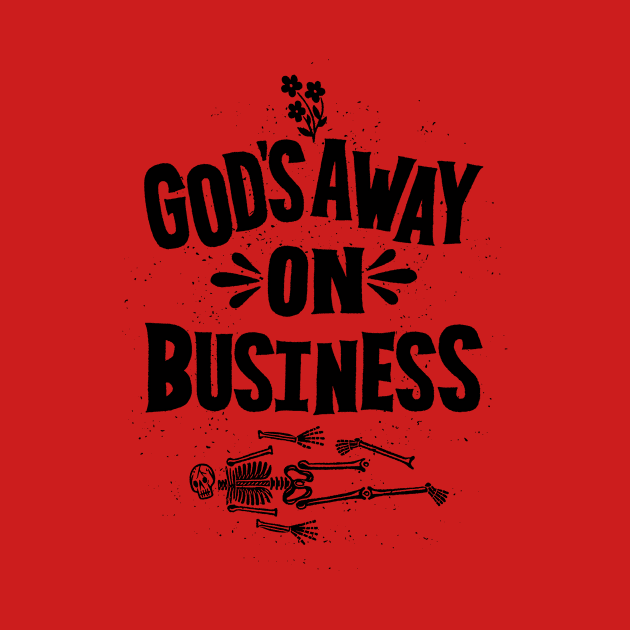 God's Away On Business by MatthewTaylorWilson