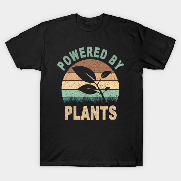 POWERED BY PLANTS - Powered By Plants - T-Shirt | TeePublic