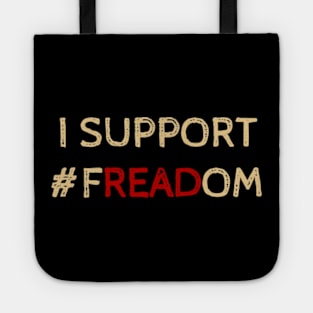 I Support Freadom - Funny Quotes Tote