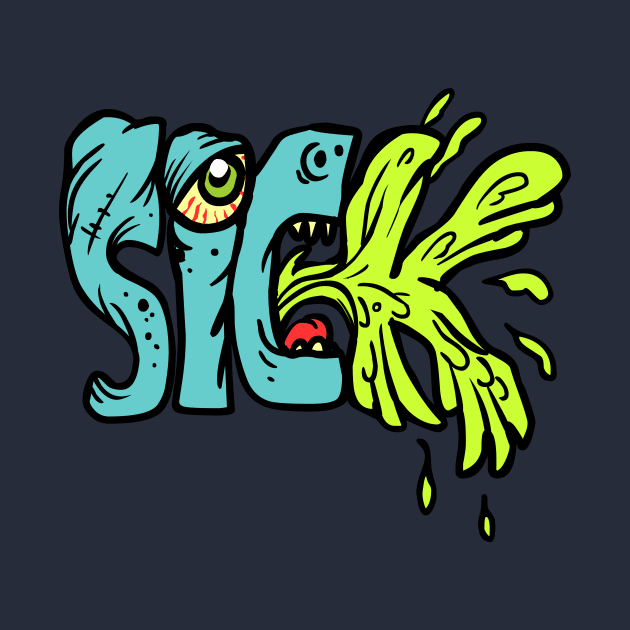 Sick by SavageMonsters