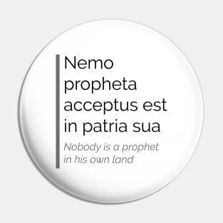 Nemo propheta acceptus est in patria sua Pin