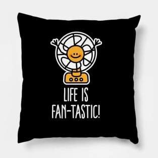 Life is Fantastic FAN-tastic pun summer holiday Pillow