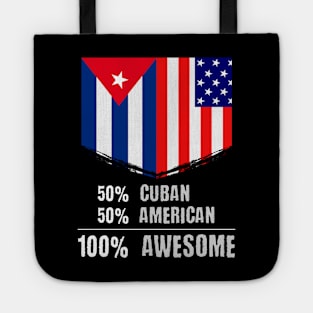 50% Cuban 50% American 100% Awesome Immigrant Tote