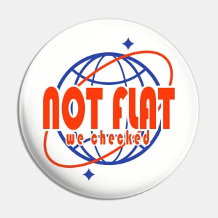 NOT FLAT WE CHECKED (RETRO DESIGN) Pin