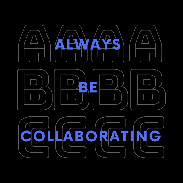 Always Be Collaborating by Amanda Rountree & Friends