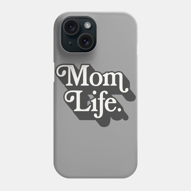 Mom Life - Awesome Retro Typographic Design Phone Case by DankFutura