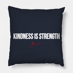 Kindness is Strength Pillow