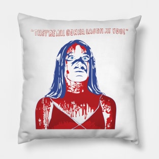 They're All Gonna Laugh At You! Pillow