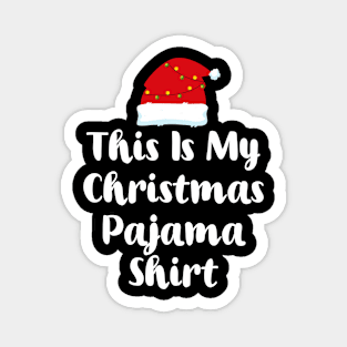 This Is My Christmas Pajama Shirt Magnet