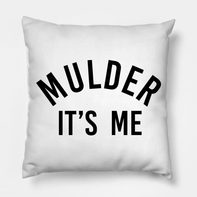 mulder, it's me (black) | x files Pillow by kylabiles