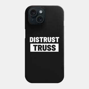 Political T-Shirts UK - Distrust Truss Phone Case