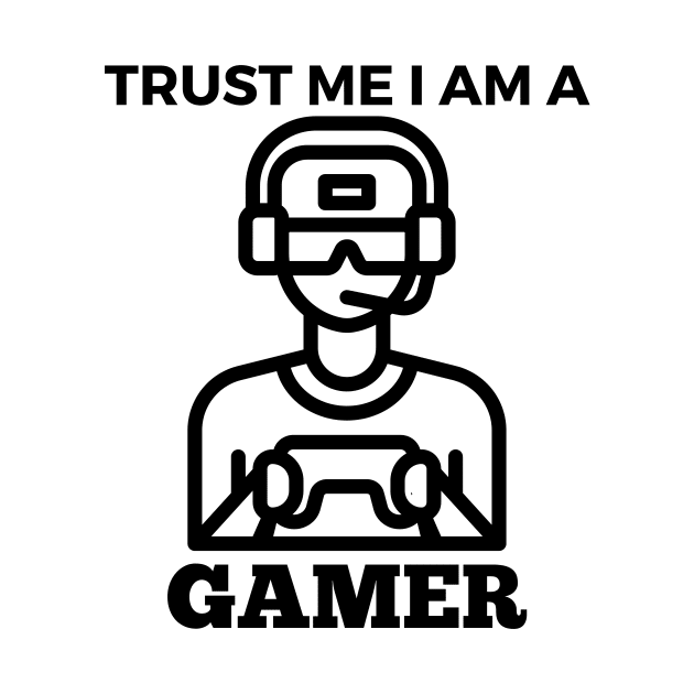 Trust Me I Am A Gamer - Gamer With Black Controller Design by Double E Design