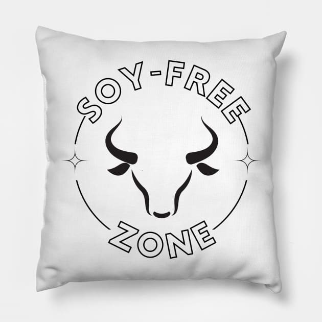 Welcome To The Soy - Free Zone Pillow by Newmen