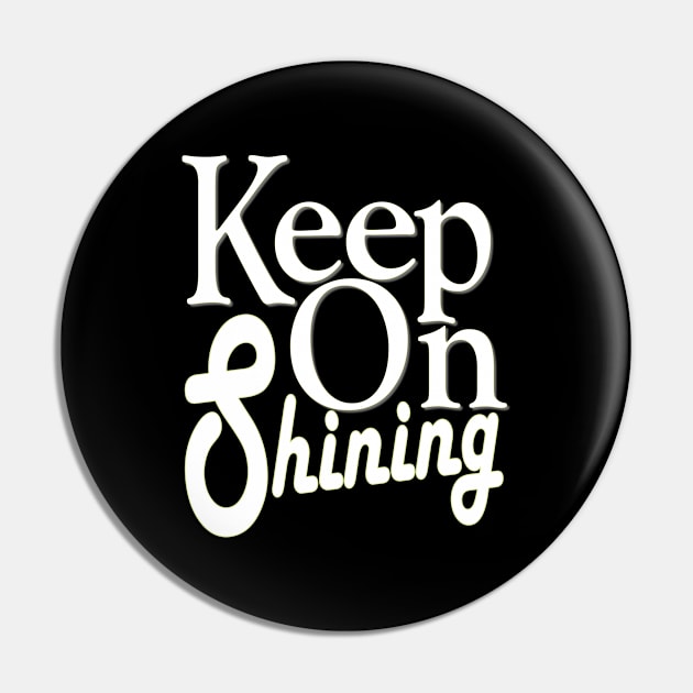 keep on shining Pin by Day81