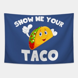 show me your taco Tapestry