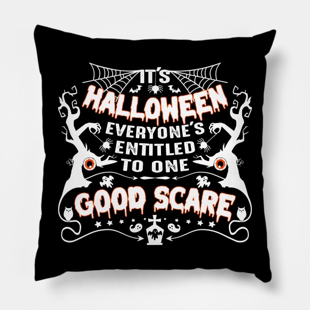 It's Halloween, everyone's entitled to one good scare-Halloweenshirt Pillow by GoodyBroCrafts