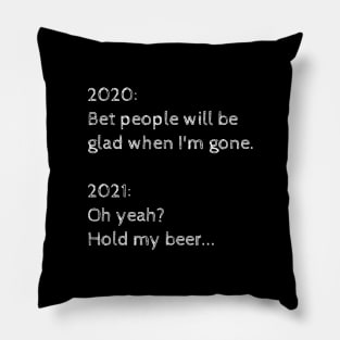 2021: Hold my beer... Pillow