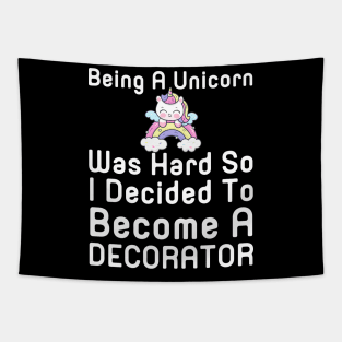 Being A Unicorn Was Hard So I Decided To Become A Decorator Tapestry