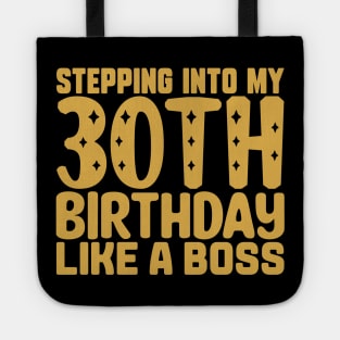 Stepping Into My 30th Birthday Like A Boss Tote