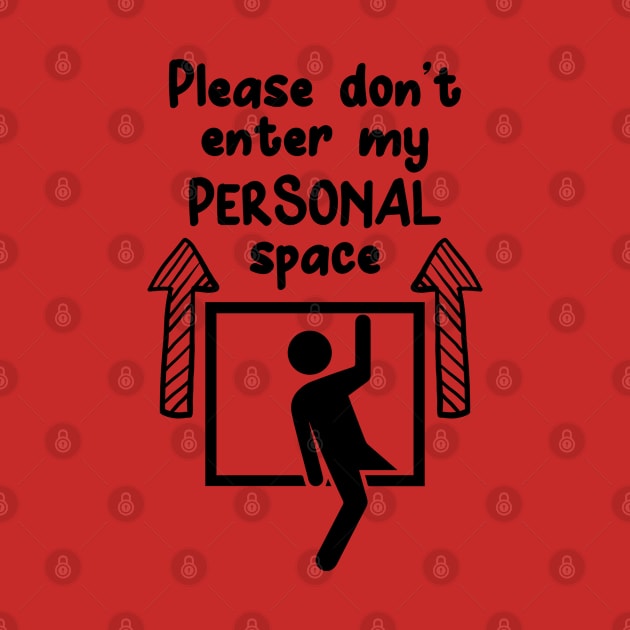 Please dont enter my personal space by holidaystore