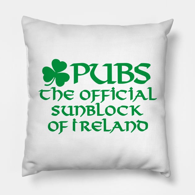 Pubs the official sunblock of Ireland funny Irish Pillow by LaundryFactory