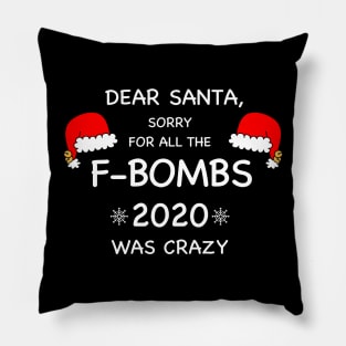 Dear Santa, Sorry For All The F-BOMBS Pillow