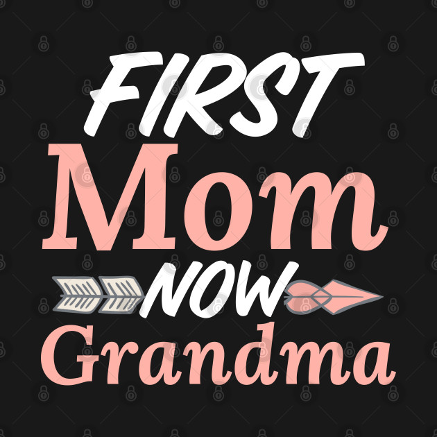 Disover mom, first mom now grandma - Mom - T-Shirt