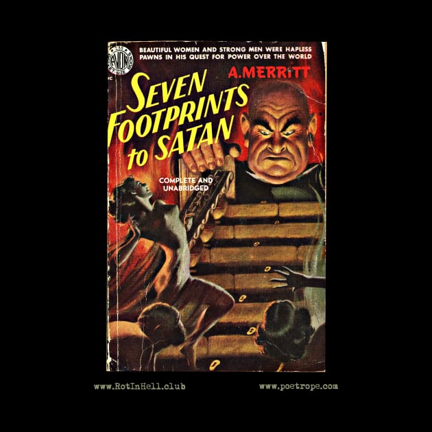 SEVEN FOOTPRINTS TO SATAN by A. Merritt by Rot In Hell Club