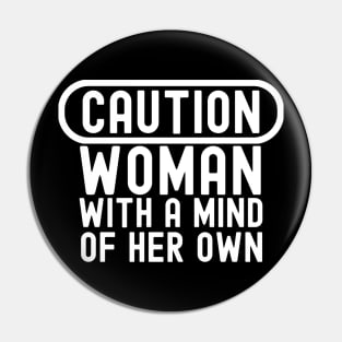 Caution: Woman with a Mind of Her Own Pin