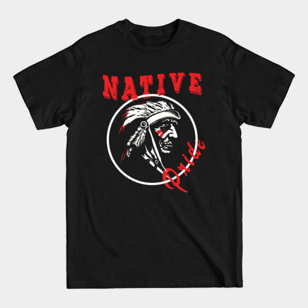 Disover Native American Pride - Native Americans - T-Shirt