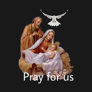 Holy family pray for Us T-Shirt