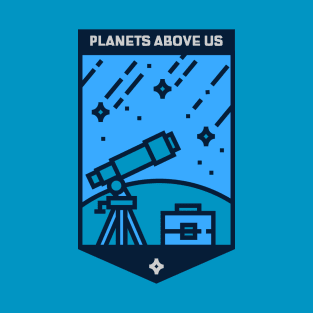 PLANETS ABOVE US T-Shirt